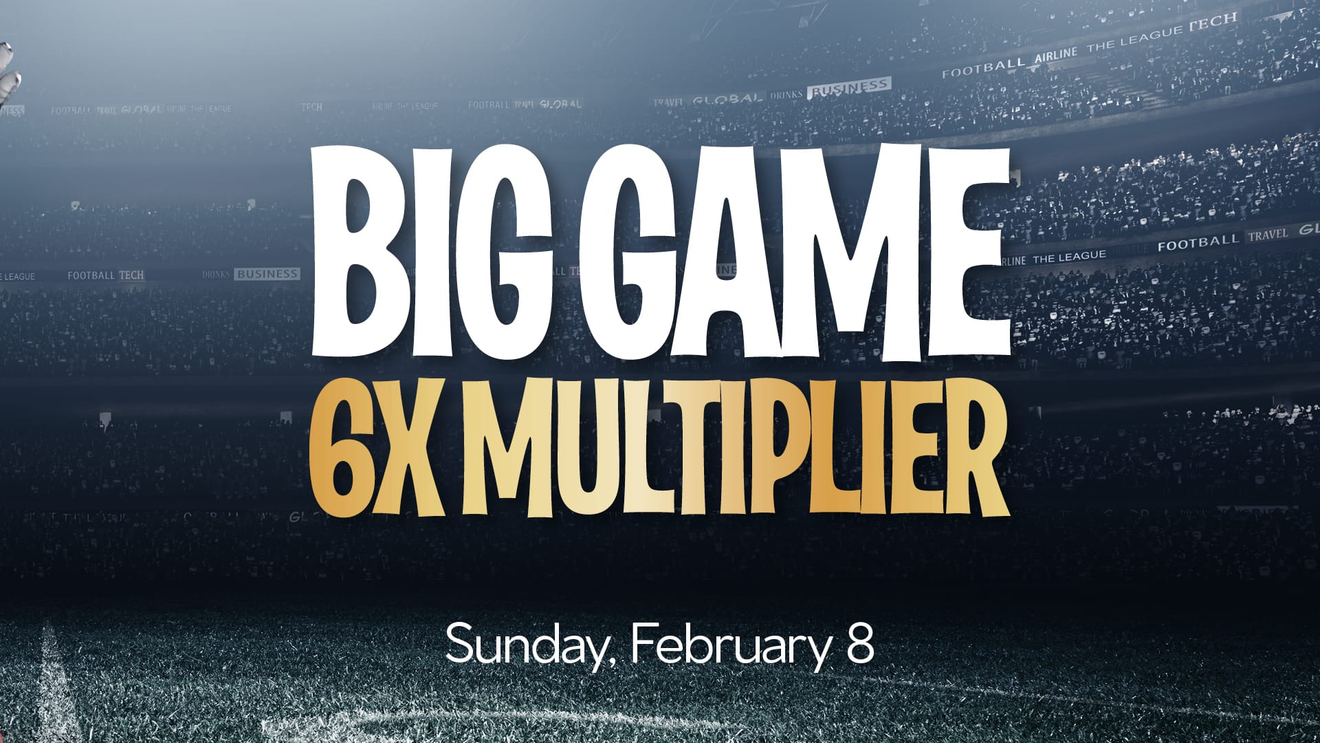 PAL022616DIG BigGameMultiplier 1920x1080FNL